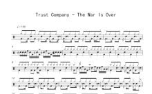 Trust Company《the war is over》鼓谱_架子鼓谱